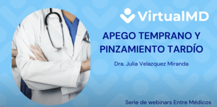 Apego Temprano y Pinzamiento Tardío