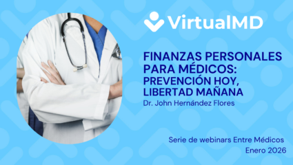 Finanzas Personales para Médicos: Prevención Hoy, Libertad Mañana, Dr. John Hernández Flores