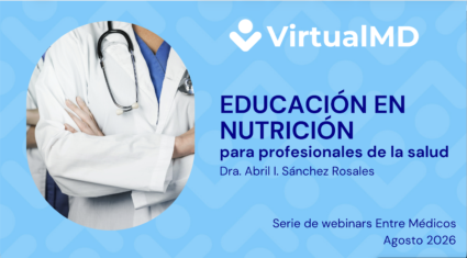 Educación en Nutrición para Profesionales de la Salud: Dra. Abril I. Sánchez Rosales